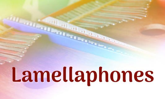 Lamellaphones - Mbiras, Kalimbas, and More!