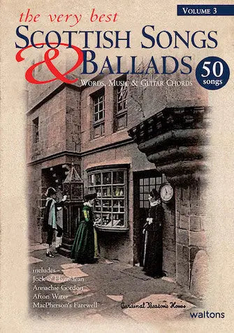 The Very Best Scottish Songs & Ballads – Volume 3 Words, Music & Guitar Chords Media Hal Leonard
