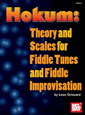 Hokum: Theory and Scales for Fiddle Tunes and Fiddle Improvisation Media Mel Bay   