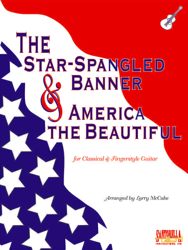 The Star-Spangled Banner & America the Beautiful for Solo Guitar
