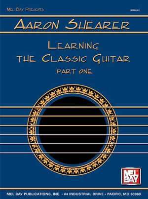 Aaron Shearer Learning the Classic Guitar Part 1 Media Mel Bay