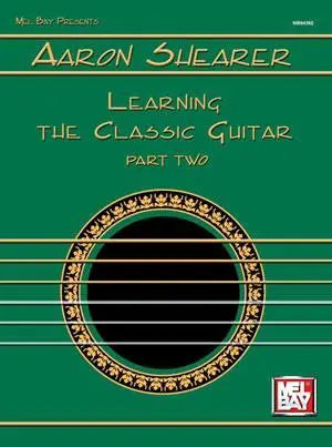 Aaron Shearer Learning the Classic Guitar Part 2 Media Mel Bay