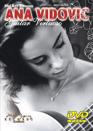 Ana Vidovic Guitar Virtuoso  DVD Media Mel Bay