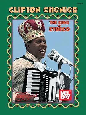 Clifton Chenier - The King of Zydeco Media Mel Bay