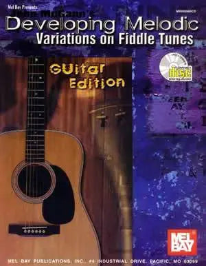 Developing Melodic Variations on Fiddle Tunes, Book & CD Media Mel Bay