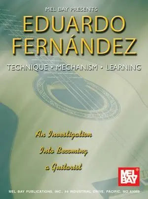 Eduardo Fernandez: Technique, Mechanism, Learning Media Mel Bay
