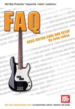 FAQ: Bass Guitar Care and Setup Media Mel Bay