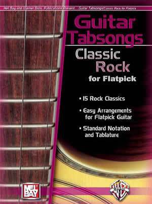 Guitar Tabsongs: Classic Rock for Flatpick Media Mel Bay
