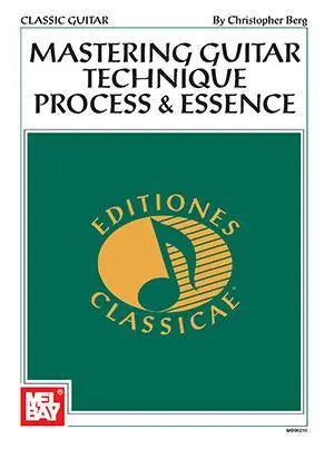 Mastering Guitar Technique: Process and Essence Media Mel Bay