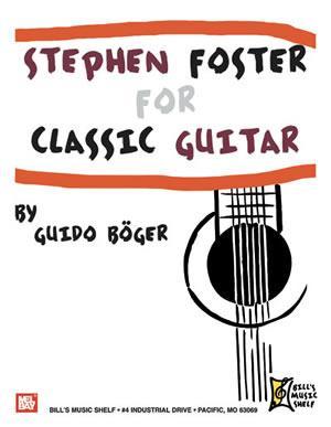 Stephen Foster for Classic Guitar Media Mel Bay