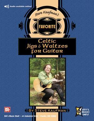 Steve Kaufman's Favorite Celtic Jigs & Waltzes for Guitar Media Mel Bay