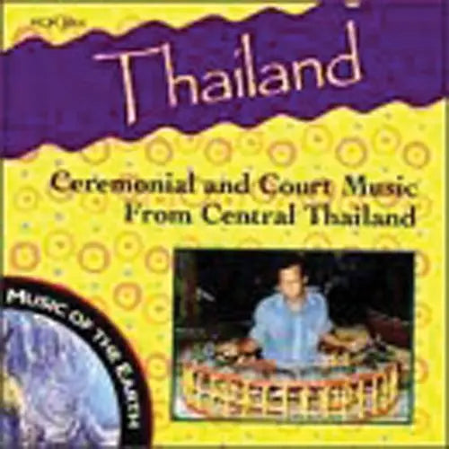 Thailand : Ceremonial and Court Music from Central Thailand Media Lark in the Morning
