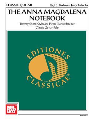 The Anna Magdalena Notebook for Classic Guitar Media Mel Bay