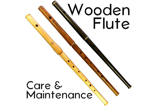 Wooden Flute Care and Maintenance