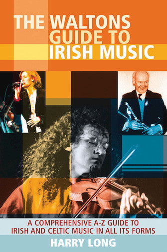 The Waltons Guide to Irish Music A Comprehensive A-Z Guide to Irish and Celtic Music Media Hal Leonard   