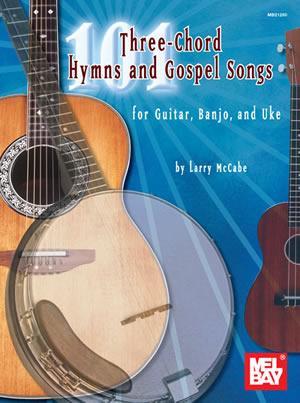 101 Three-Chord Hymns and Gospel Songs Media Mel Bay   