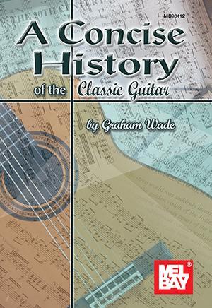 A Concise History of the Classic Guitar Media Mel Bay   
