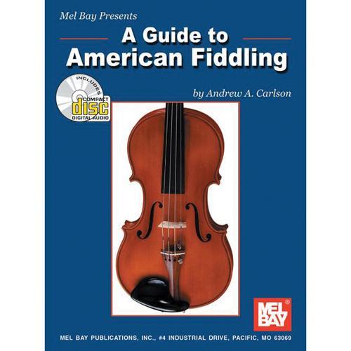 A Guide to American  Fiddling, Book & CD Media Mel Bay   