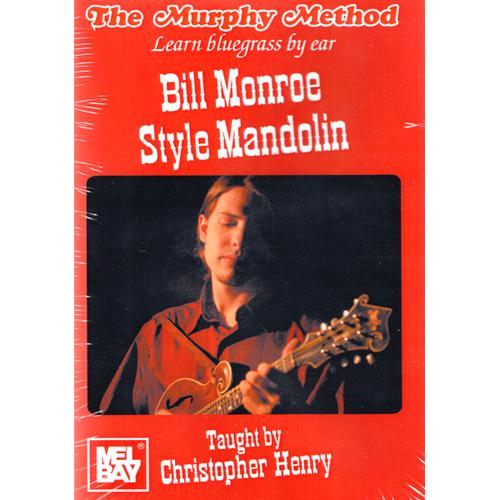 Bill Monroe Style Mandolin by Christopher Henry Media Mel Bay   
