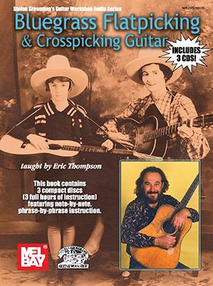 Bluegrass Flatpicking & Crosspicking Guitar  Book/3-CD Set Media Mel Bay   