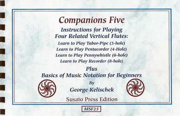 Companions Five, an Instruction Book for Pentacorders, Tabor-Pipes, Pennywhistles & Recorders Media Susato   