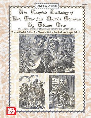 Complete Anthology of Lute Music From Musick's Monument Media Mel Bay   