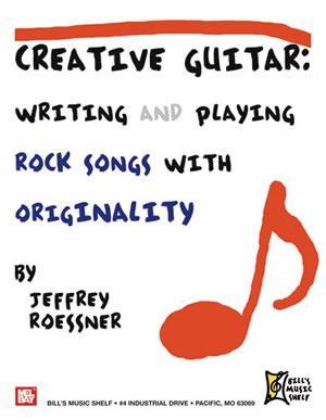 Creative Guitar - Writing and Playing Rock Songs With Originality Media Mel Bay   