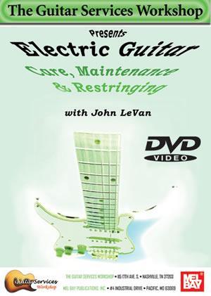 Electric Guitar Care, Maintenance and Restringing  DVD Media Mel Bay   