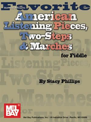 Favorite American Listening Pieces, Two-Steps & Marches Fiddle Media Mel Bay   