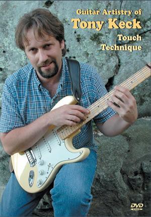 Guitar Artistry of Tony Keck, Touch Technique DVD Media Mel Bay   