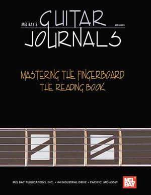 Guitar Journals - Mastering The Fingerboard, The Reading Book Media Mel Bay   