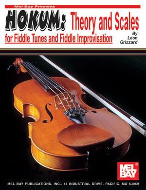 Hokum: Theory and Scales for Fiddle Tunes and Fiddle Improvisation Media Mel Bay   