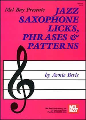 Jazz Saxophone Licks, Phrases & Patterns Media Mel Bay   