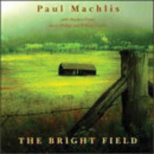 Paul Machlis - The Bright Field Media Lark in the Morning   