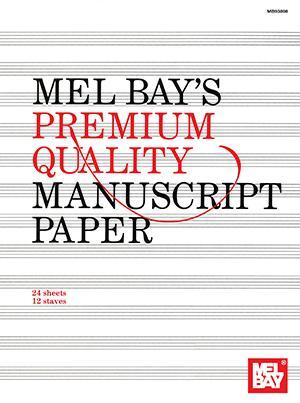 Premium Quality Manuscript Paper: Twelve-Stave Media Mel Bay   