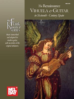 Renaissance Vihuela & Guitar In Sixteenth-Century Spain Media Mel Bay   