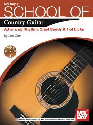 School of Country Guitar:  Adv. Rhythm, Steel Bends & Hot Licks  Book/CD Set Media Mel Bay   