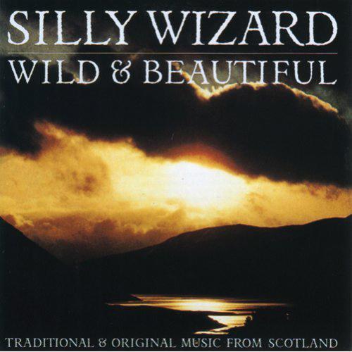 Silly Wizard - Wild and Beautiful Media Lark in the Morning   