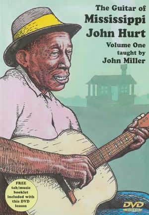 The Guitar of Mississippi John Hurt, Volume One  DVD Media Mel Bay   