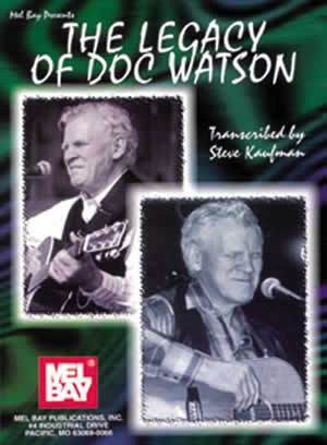 The Legacy of Doc Watson Media Mel Bay   