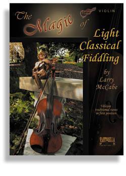 The Magic of Light Classical Fiddling for Violin Media Santorella   