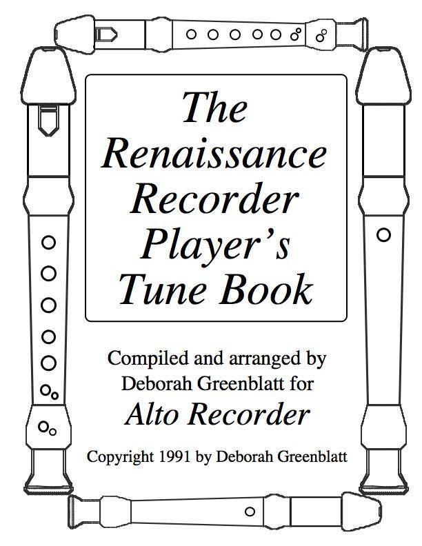 The Renaissance Recorder Player's Tune Book - Alto Media Greenblatt & Seay   