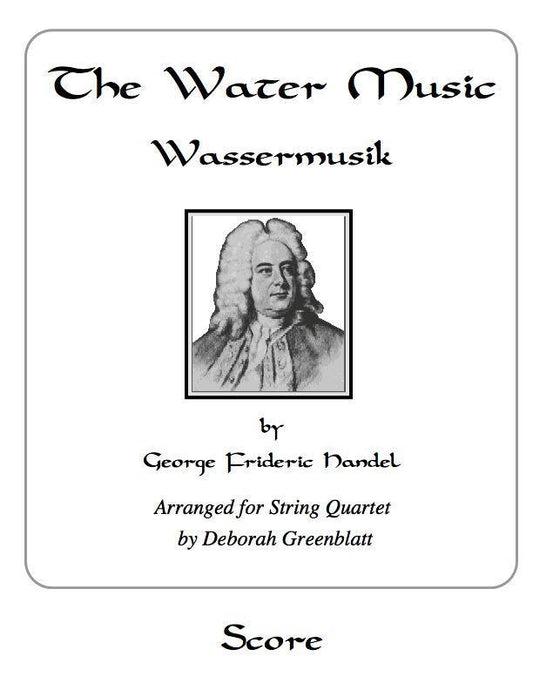 The Water Music by George Frideric Handel - Score for String Quartet Media Greenblatt & Seay   